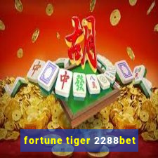 fortune tiger 2288bet